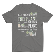 Load image into Gallery viewer, Funny House Plant Gardener Saying Unisex T-Shirts Plant Lady Gift
