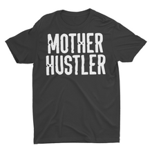 Load image into Gallery viewer, Mother Hustler Unisex Classic T-Shirt