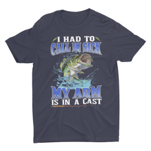 Load image into Gallery viewer, Funny Fishing Gift Shirts, Had To Call In Sick My Arm Is In A Cast