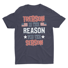 Load image into Gallery viewer, Treason Is The Reason For The Season 4th of July Unisex Classic T-Shirt