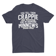 Load image into Gallery viewer, Funny Crappie Fishing Shirt, Fishing Saying Shirts