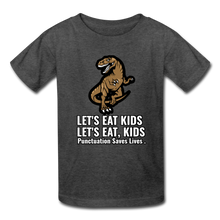Load image into Gallery viewer, Lets Eat Kids, Punctuation Saves Lives, Kids' T-Shirt - heather black