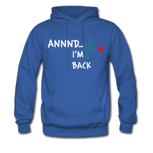 Load image into Gallery viewer, And I'm Back Get Well Hoodie - royal blue