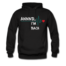 Load image into Gallery viewer, And I'm Back Get Well Hoodie - black