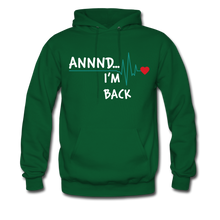 Load image into Gallery viewer, And I'm Back Get Well Hoodie - forest green