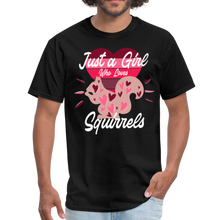 Load image into Gallery viewer, Just A Girl who loves SQUIRRELS Funny SQUIRREL Unisex Classic T-Shirt - black
