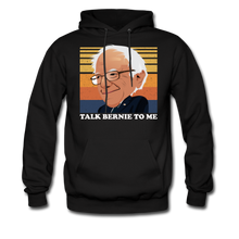 Load image into Gallery viewer, Talk Bernie To Me, Pro Bernie Sanders Hoodie - black