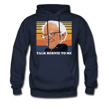 Load image into Gallery viewer, Talk Bernie To Me, Pro Bernie Sanders Hoodie - navy