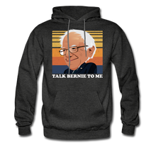 Load image into Gallery viewer, Talk Bernie To Me, Pro Bernie Sanders Hoodie - charcoal gray