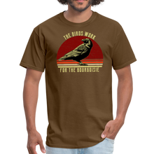 Load image into Gallery viewer, The birds work for the bourgeoisie Unisex Classic T-Shirt - brown