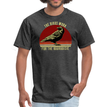 Load image into Gallery viewer, The birds work for the bourgeoisie Unisex Classic T-Shirt - heather black
