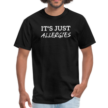 Load image into Gallery viewer, It's Just Allergies Unisex Classic T-Shirt - black