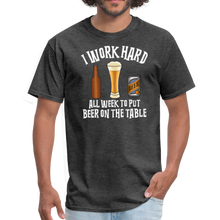 Load image into Gallery viewer, I Work Hard All Week To Put Beer On The Table Unisex Classic T-Shirt - heather black