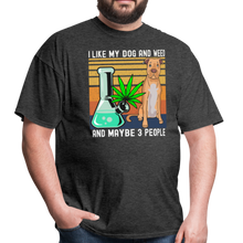 Load image into Gallery viewer, I Like My Dog and Weed and Maybe 3 People Unisex Classic T-Shirt - heather black