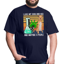 Load image into Gallery viewer, I Like My Dog and Weed and Maybe 3 People Unisex Classic T-Shirt - navy
