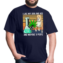 Load image into Gallery viewer, I Like My Dog and Weed and Maybe 3 People Unisex Classic T-Shirt - navy