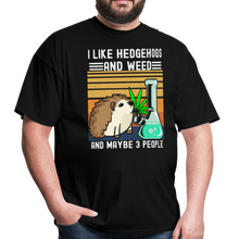 Load image into Gallery viewer, I Like Hedgehogs and Weed and Maybe 3 People Unisex Classic T-Shirt - black