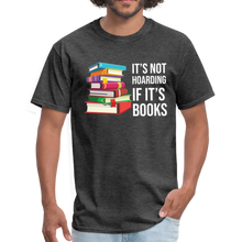 Load image into Gallery viewer, It's Not Hoarding if it's Books - heather black