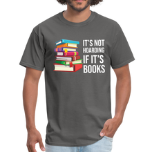 Load image into Gallery viewer, It's Not Hoarding if it's Books - charcoal
