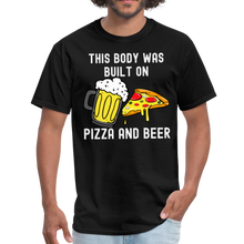 Load image into Gallery viewer, This Body Was Built On Pizza and Beer Unisex Classic T-Shirt - black