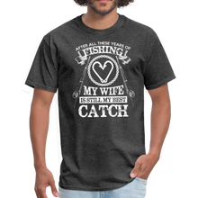 Load image into Gallery viewer, Fishing My Wife is My Best Catch Anniversary Unisex Classic T-Shirt - heather black
