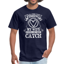 Load image into Gallery viewer, Fishing My Wife is My Best Catch Anniversary Unisex Classic T-Shirt - navy