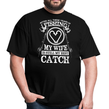Load image into Gallery viewer, Husband Fishing Shirt My Wife Is My Best Catch Funny Fishing Shirts - black