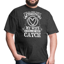 Load image into Gallery viewer, Husband Fishing Shirt My Wife Is My Best Catch Funny Fishing Shirts - heather black