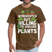Load image into Gallery viewer, Introverted But Willing To Discuss Plants Unisex T Shirts, House Plants Gift - brown