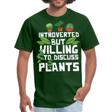 Load image into Gallery viewer, Introverted But Willing To Discuss Plants Unisex T Shirts, House Plants Gift - forest green
