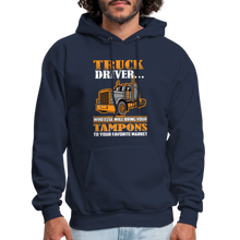 Load image into Gallery viewer, Sarcastic Truck Driver Saying Men's Hoodie - navy
