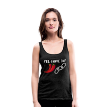 Load image into Gallery viewer, Spicy Chain Link, Hot Pepper Yes I Have One Women’s Premium Tank Top - charcoal grey