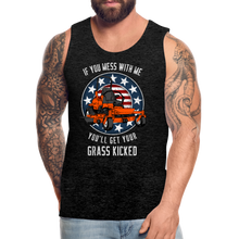 Load image into Gallery viewer, If You Mess With Me You'll Get Your Grass Kicked Men’s Premium Tank - charcoal grey