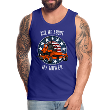 Load image into Gallery viewer, Ask Me About My Mower Funny Dad Mowing Men’s Premium Tank - royal blue