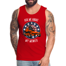 Load image into Gallery viewer, Ask Me About My Mower Funny Dad Mowing Men’s Premium Tank - red