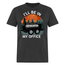 Load image into Gallery viewer, I'll Be In My Office Grilling BBQ Smoking Meat Lover Unisex T-Shirt