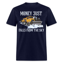 Load image into Gallery viewer, Money Just Fall From The Sky Snow Plowing Unisex T-Shirt
