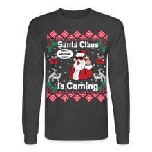 Load image into Gallery viewer, Santa Claus Is Coming That What She Said Ugly Christmas Men's Long Sleeve T-Shirt - heather black