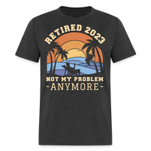 Load image into Gallery viewer, Not My Problem Anymore Retired 2023 Beach Retirement Unisex Classic T-Shirt - heather black