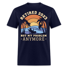 Load image into Gallery viewer, Not My Problem Anymore Retired 2023 Beach Retirement Unisex Classic T-Shirt - navy