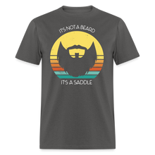 Load image into Gallery viewer, It' No A Beard, It's A Saddle Unisex Classic T-Shirt - charcoal