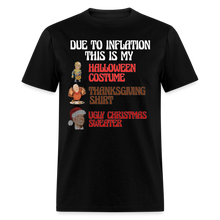 Load image into Gallery viewer, Joe Biden Due To Inflation This is My Halloween, Thanksgiving, Christmas Unisex T-Shirt - black