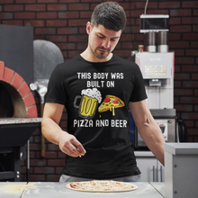 Load image into Gallery viewer, This Body Was Built On Pizza and Beer Unisex Classic T-Shirt