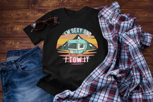 Load image into Gallery viewer, I'm Sexy and I Tow It Funny Camper - RV Camper Unisex Classic T-Shirt