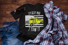 Load image into Gallery viewer, I'm Sexy And I Tow It, Wrecker Driver Unisex Classic T-Shirt