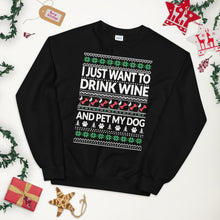 Load image into Gallery viewer, I Just Want To Drink Wine And Pet My Dog