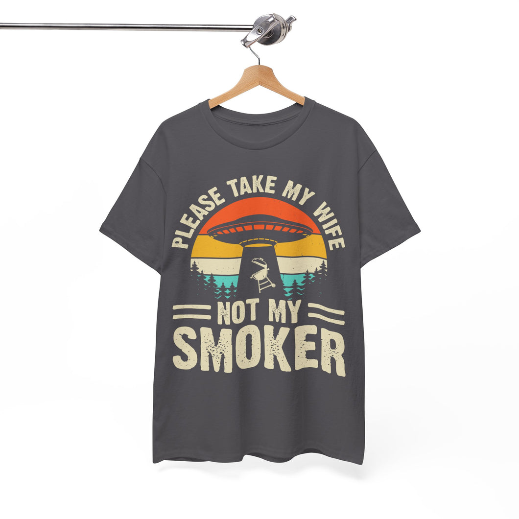 Please Take My Wife, Not My Smoker Retro Funny BBQ Tee