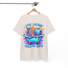 Load image into Gallery viewer, Live Laugh Toaster Bath T-Shirt
