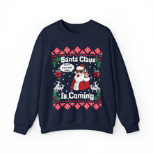 Load image into Gallery viewer, Santa Claus Is Coming That What She Said Ugly Christmas  Unisex Heavy Blend Crewneck Sweatshirt
