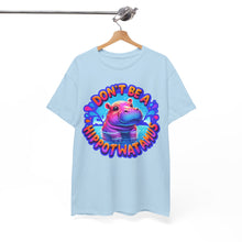 Load image into Gallery viewer, Don&#39;t Be A Hippotwatamus T-Shirt
